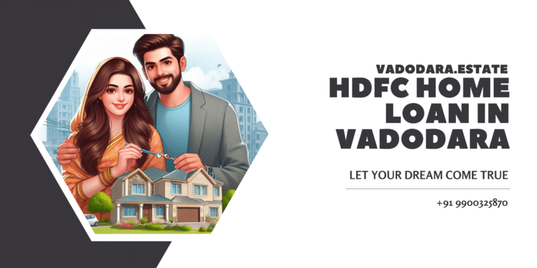 HDFC Home Loan in Vadodara: A Complete Guide